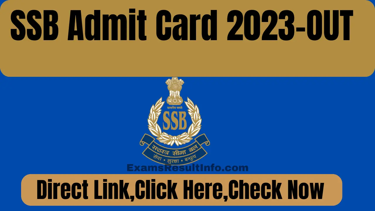 SSB Admit Card 2023-OUT,Download Now