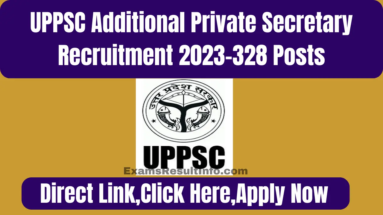 UPPSC APS Recruitment 2023,328 Posts Apply Online For 328 Post