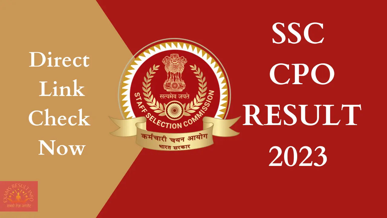 SSC CPO Result 2023,OUT,Marks,Scorecard Download Now, Check Here ssc