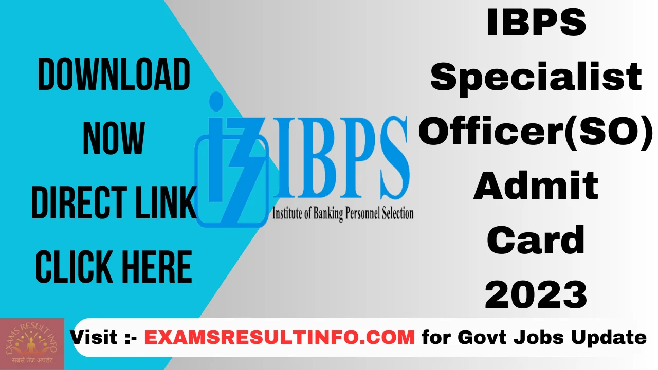 IBPS SO Admit Card 2024,Mains Exam OUT, Download Now