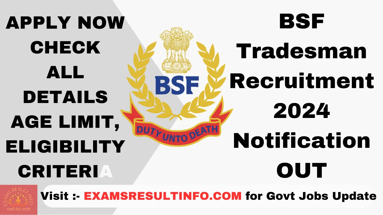 BSF Tradesman Recruitment 2024,2140 Posts, Notification OUT, Apply Now