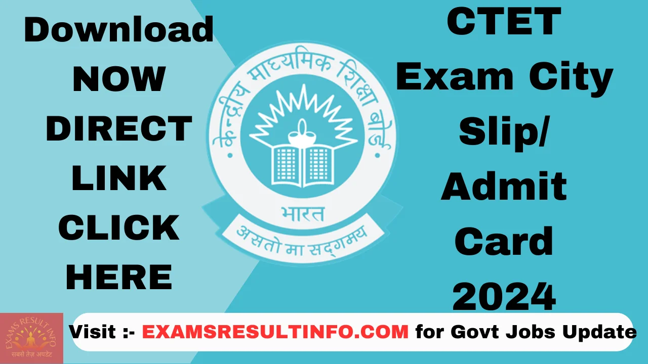 CTET Admit Card 2024,OUT,Download Now,Check Here