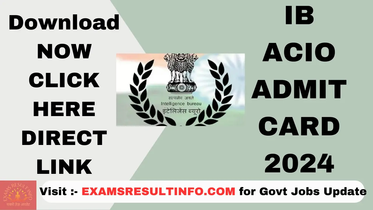 IB ACIO Admit Card 2024,OUT,Download Now,Direct Link