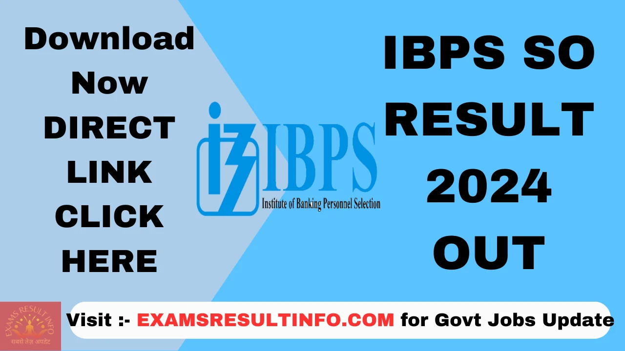 IBPS SO Result 2024, OUT,Check Now , Direct Link