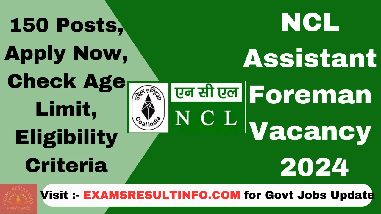 NCL Assistant Foreman Recruitment 2024,150 Posts, Apply Now